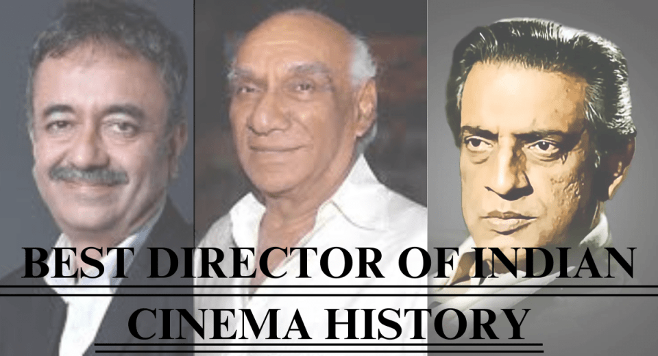 The Directors Who Lead Indian Cinema On Higher Ranks